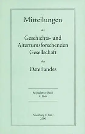Geschichts- u. Altertumsforschende Gesellschaft d. Osterlandes zu Altenburg e.V. (GAGO) |  Mitteilungen der Geschichts- und Altertumsforschenden Gesellschaft des Osterlandes / Mitteilungen der Geschichts- und Altertumsforschenden Gesellschaft des Osterlandes | Buch |  Sack Fachmedien