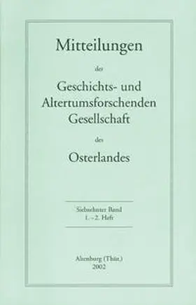 Geschichts- u. Altertumsforschende Gesellschaft d. Osterlandes zu Altenburg e.V. (GAGO) |  Mitteilungen der Geschichts- und Altertumsforschenden Gesellschaft des Osterlandes / Mitteilungen der Geschichts- und Altertumsforschenden Gesellschaft des Osterlandes | Buch |  Sack Fachmedien