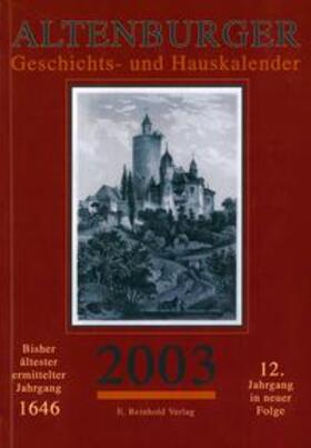 Altenburger Geschichts- und Hauskalender / Altenburger Geschichts- und Hauskalender 2003 | Buch | 978-3-910166-85-1 | sack.de