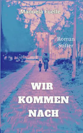 Fuelle |  Wir kommen nach | Buch |  Sack Fachmedien