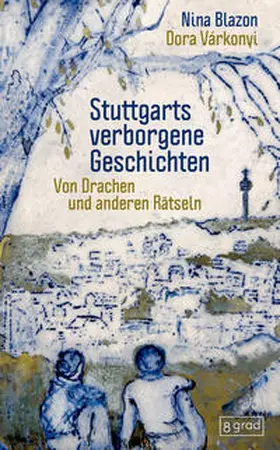 Blazon |  Stuttgarts verborgene Geschichten | Buch |  Sack Fachmedien
