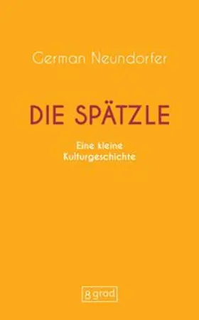 Neundorfer |  Die Spätzle | Buch |  Sack Fachmedien
