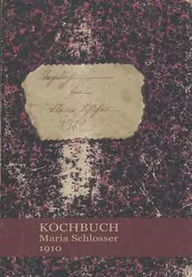 Meuser / Schlosser |  Kochbuch Maria Schlosser 1910 | Buch |  Sack Fachmedien