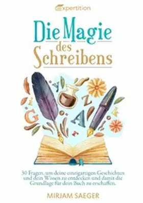 Saeger |  Die Magie des Schreibens | eBook | Sack Fachmedien