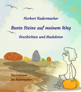Radermacher |  Bunte Steine auf meinem Weg | Buch |  Sack Fachmedien