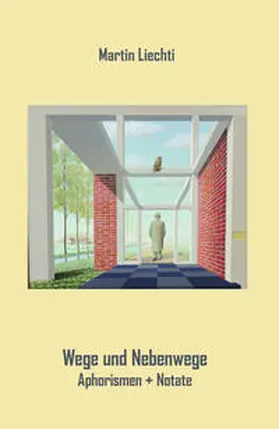 Liechti |  Wege und Nebenwege. | Buch |  Sack Fachmedien