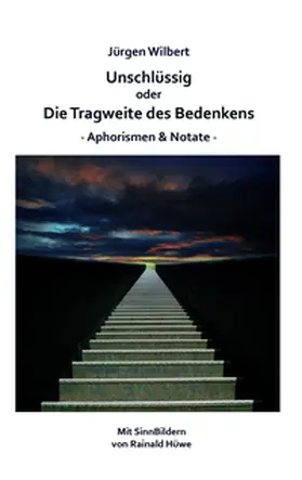 Wilbert |  Unschlüssig oder Die Tragweite des Bedenkens | Buch |  Sack Fachmedien