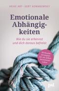 Abt / Kowarowsky |  Emotionale Abhängigkeiten - wie du sie erkennst und dich daraus befreist | Buch |  Sack Fachmedien