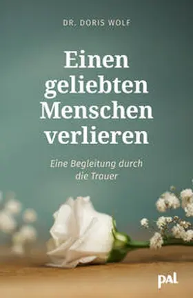 Wolf |  Einen geliebten Menschen verlieren | Buch |  Sack Fachmedien
