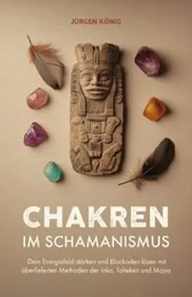 König |  Chakren im Schamanismus | eBook | Sack Fachmedien