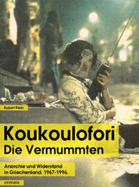 Klein |  Koukoulofori - Die Vermummten | Buch |  Sack Fachmedien