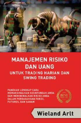 Arlt | Manajemen Risiko Dan Uang Untuk Trading Harian Dan Swing Trading | E-Book | sack.de
