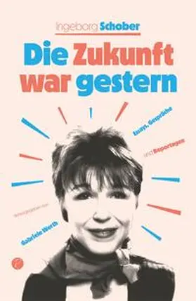 Schober / Werth |  Die Zukunft war gestern | Buch |  Sack Fachmedien