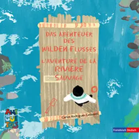 Rodrigues Gesualdi |  Das Abenteuer des Wilden Flusses - L'aventure de la Rivière Sauvage | eBook | Sack Fachmedien