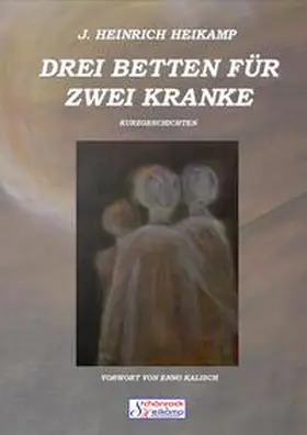 Heikamp |  Drei Betten für zwei Kranke | Buch |  Sack Fachmedien