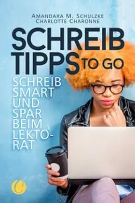 Charonne / Schulzke | Schreibtipps to go | Buch | 978-3-910408-27-2 | www.sack.de