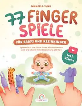 Jung |  77 Fingerspiele für Babys und Kleinkinder | Buch |  Sack Fachmedien