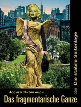 Knoblauch |  Das fragmentarische Ganze | Buch |  Sack Fachmedien