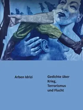 Idrizi |  Gedichte über Krieg, Terrorismus und Flucht | Buch |  Sack Fachmedien