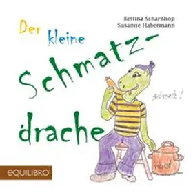 Scharnhop |  Der kleine Schmatzdrache | Buch |  Sack Fachmedien