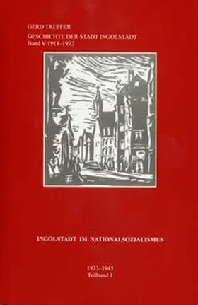 Treffer |  Geschichte der Stadt Ingolstadt / Ingolstadt im Nationalsozialismus | Buch |  Sack Fachmedien