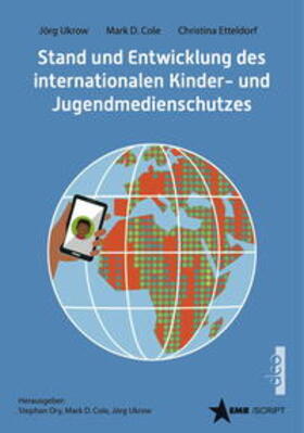 Ukrow / Cole / Etteldorf | Stand und Entwicklung des internationalen Kinder- und Jugendmedienschutzes | Buch | 978-3-910513-11-2 | sack.de