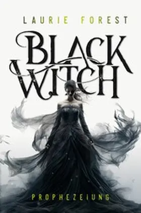Forest | Black Witch - Prophezeiung | E-Book | www.sack.de