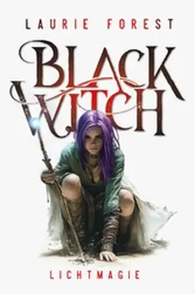 Forest |  Black Witch - Lichtmagie | eBook | Sack Fachmedien