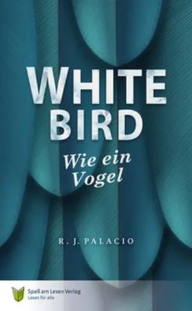 Palacio |  White Bird - Wie ein Vogel | Buch |  Sack Fachmedien