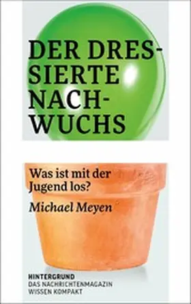 Meyen |  Der dressierte Nachwuchs | eBook | Sack Fachmedien