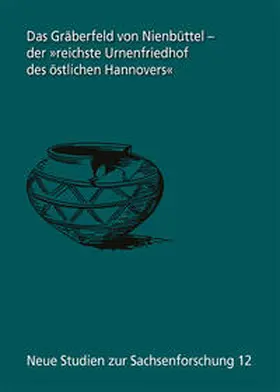 Braunschweigisches Landesmuseum / Ludowici / Karlsen |  Das Gräberfeld von Nienbüttel – der "reichste Urnenfriedhof des östlichen Hannovers" Die Altgrabungen von 1901 bis 1911 | Buch |  Sack Fachmedien