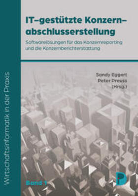Preuss / Eggert | IT-gestützte Konzernabschlusserstellung | Buch | 978-3-910578-00-5 | sack.de