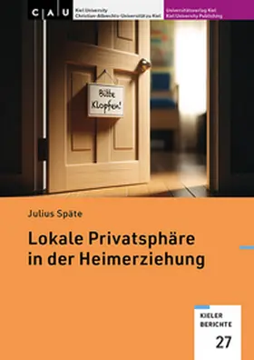 Späte / Welter / Nühlen |  Lokale Privatsphäre in der Heimerziehung | Buch |  Sack Fachmedien