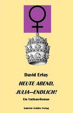 Erlay |  Heute Abend, Julia - endlich! | Buch |  Sack Fachmedien