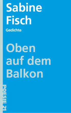 Fisch |  Oben auf dem Balkon | Buch |  Sack Fachmedien