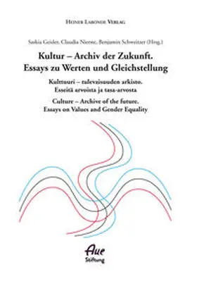 Geisler / Nierste / Schweitzer | Kultur - Archiv der Zukunft. Essays zu Werten und Gleichstellung | Buch | 978-3-910604-01-8 | www.sack.de