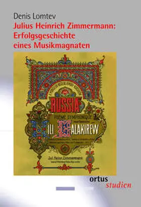 Lomtev | Julius Heinrich Zimmermann: Erfolgsgeschichte eines Musikmagnaten | Buch | 978-3-910684-03-4 | sack.de