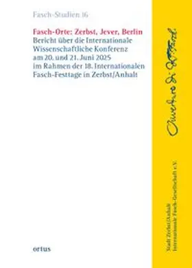 Stadt Zerbst / Anhalt in Zusammenarbeit mit der Internationalen Fasch-Gesellschaft e.V. |  Fasch-Orte: Zerbst, Jever, Berlin | Buch |  Sack Fachmedien