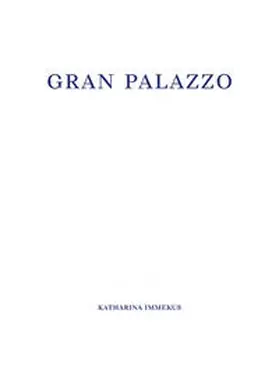 Krempel / Stoschek / Hurttig |  Katharina Immekus: Gran Palazzo | Buch |  Sack Fachmedien