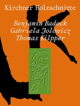 Illies / Reckert |  Kirchner Holzschnitte. Benjamin Badock, Gabriela Jolowicz, Thomas Kilpper | Buch |  Sack Fachmedien