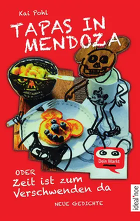 Pohl |  TAPAS IN MENDOZA ODER Zeit ist zum Verschwenden da. Neue Gedichte | Buch |  Sack Fachmedien