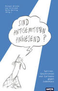 Bittner / Streisand / Werning |  Sind Antisemitisten anwesend? | Buch |  Sack Fachmedien