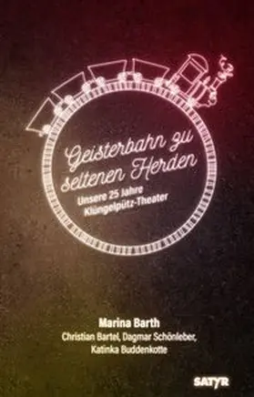 Barth / Schönleber / Buddenkotte |  Geisterbahn zu seltenen Herden | Buch |  Sack Fachmedien