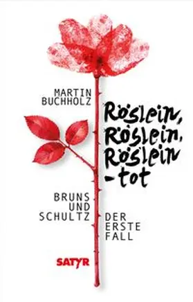Buchholz |  Röslein, Röslein, Röslein - tot | Buch |  Sack Fachmedien