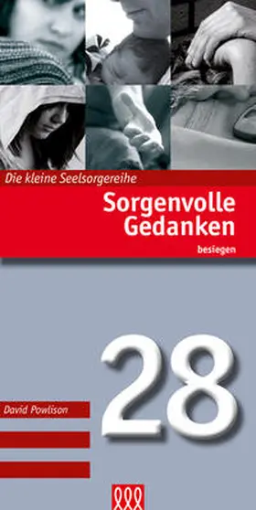 Powlison |  Sorgenvolle Gedanken besiegen | Buch |  Sack Fachmedien