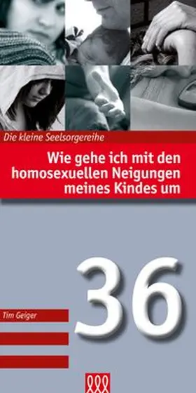 Geiger |  Wie gehe ich mit den homosexuellen Neigungen meines Kindes um? (Nr. 36) | Buch |  Sack Fachmedien
