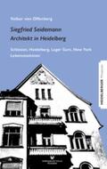 Offenberg / Initiative Stolpersteine Heidelberg |  Siegfried Seidemann. Architekt in Heidelberg | Buch |  Sack Fachmedien