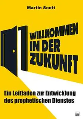 Scott |  Willkommen in der Zukunft | Buch |  Sack Fachmedien