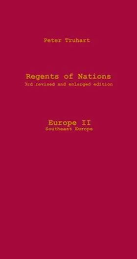 Truhart |  Regents of Nations 3rd revised and enlarged edition Europe II (Southeast) | Buch |  Sack Fachmedien