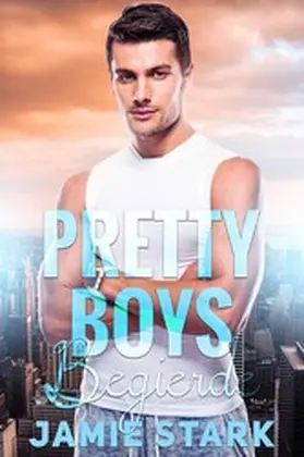 Stark |  Pretty Boys: Begierde | eBook | Sack Fachmedien